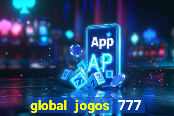 global jogos 777 paga mesmo